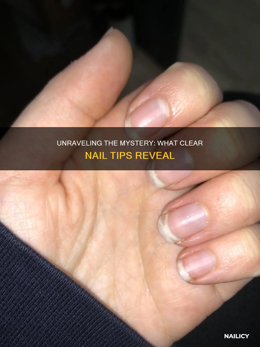 what do clear nail tips mean