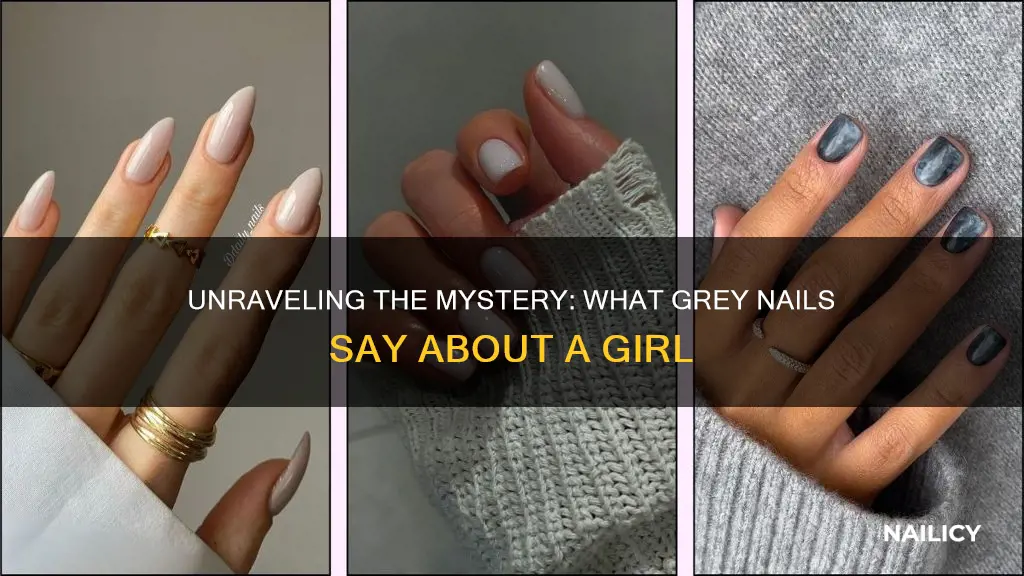 what do grey nails mean on a girl