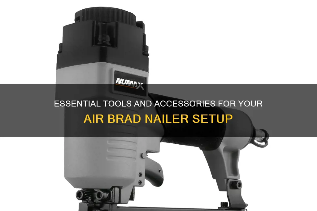 what do i need for air brad nailer