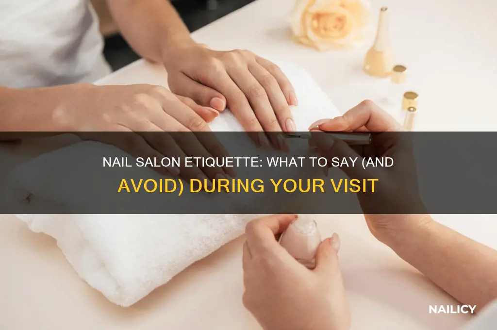 what do i say at the nail salon