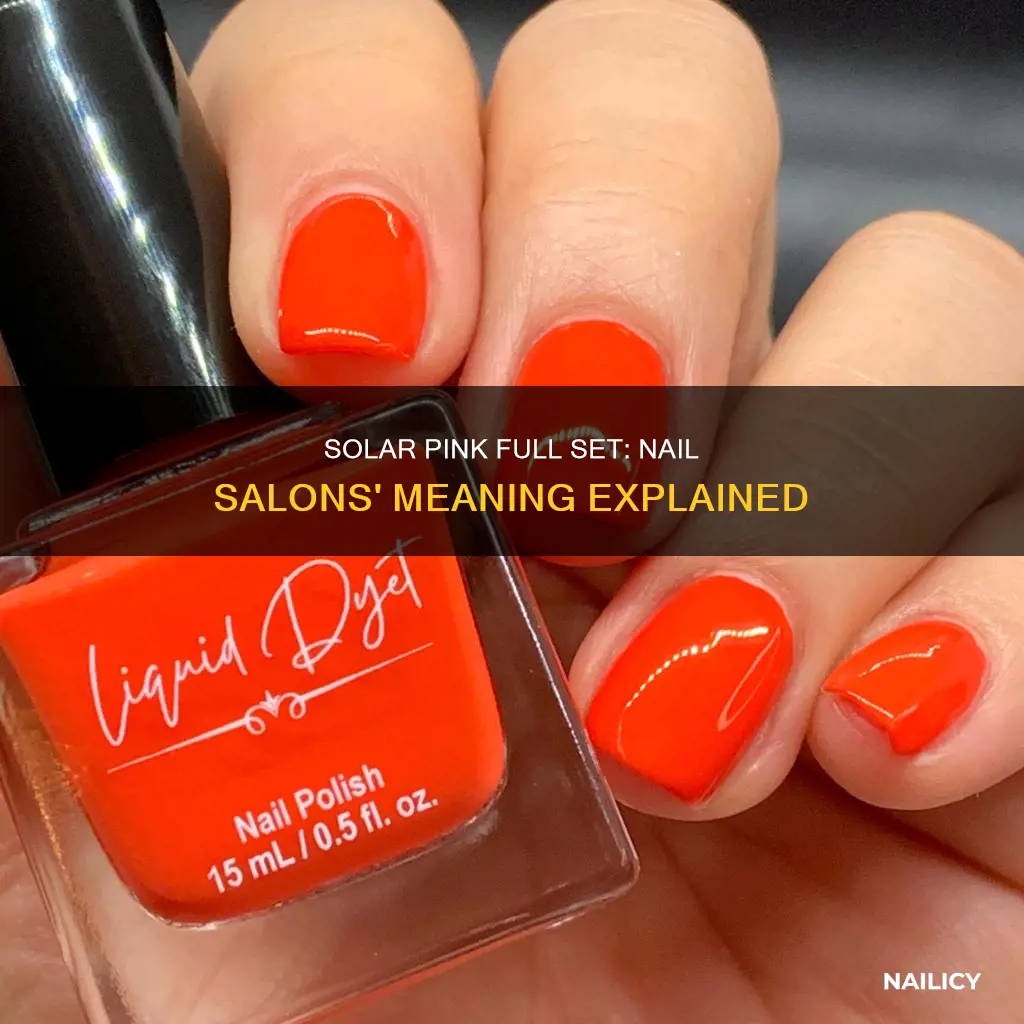 what do nail salons mean by solar pink full set