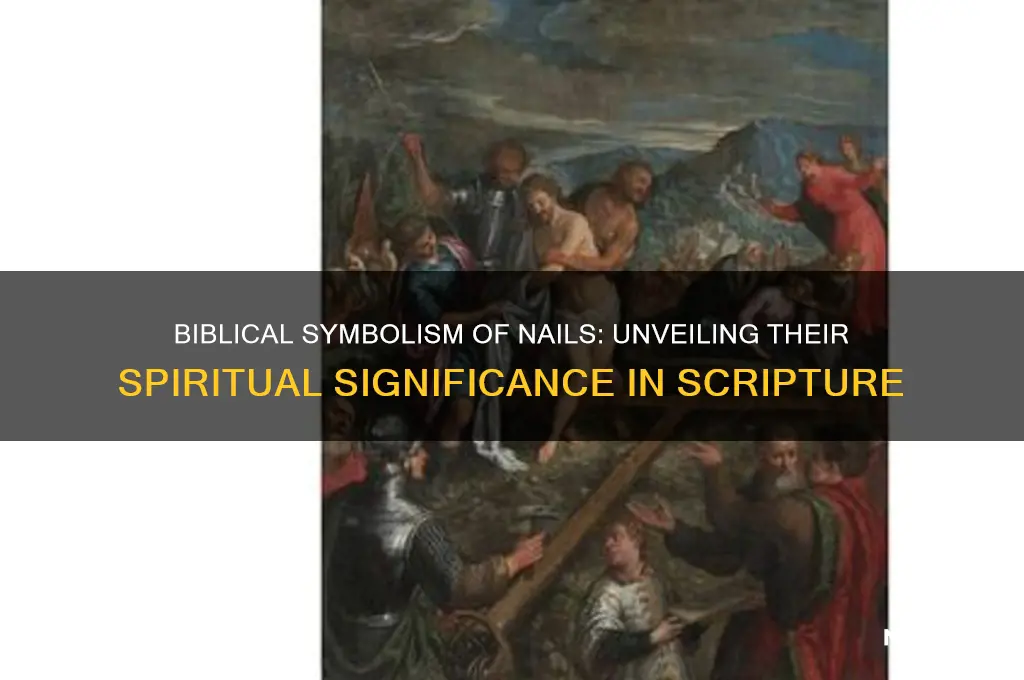 what do nails represent in the bible