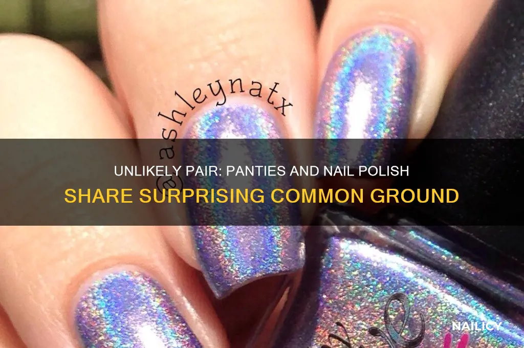 what do panties and nail polish have in common