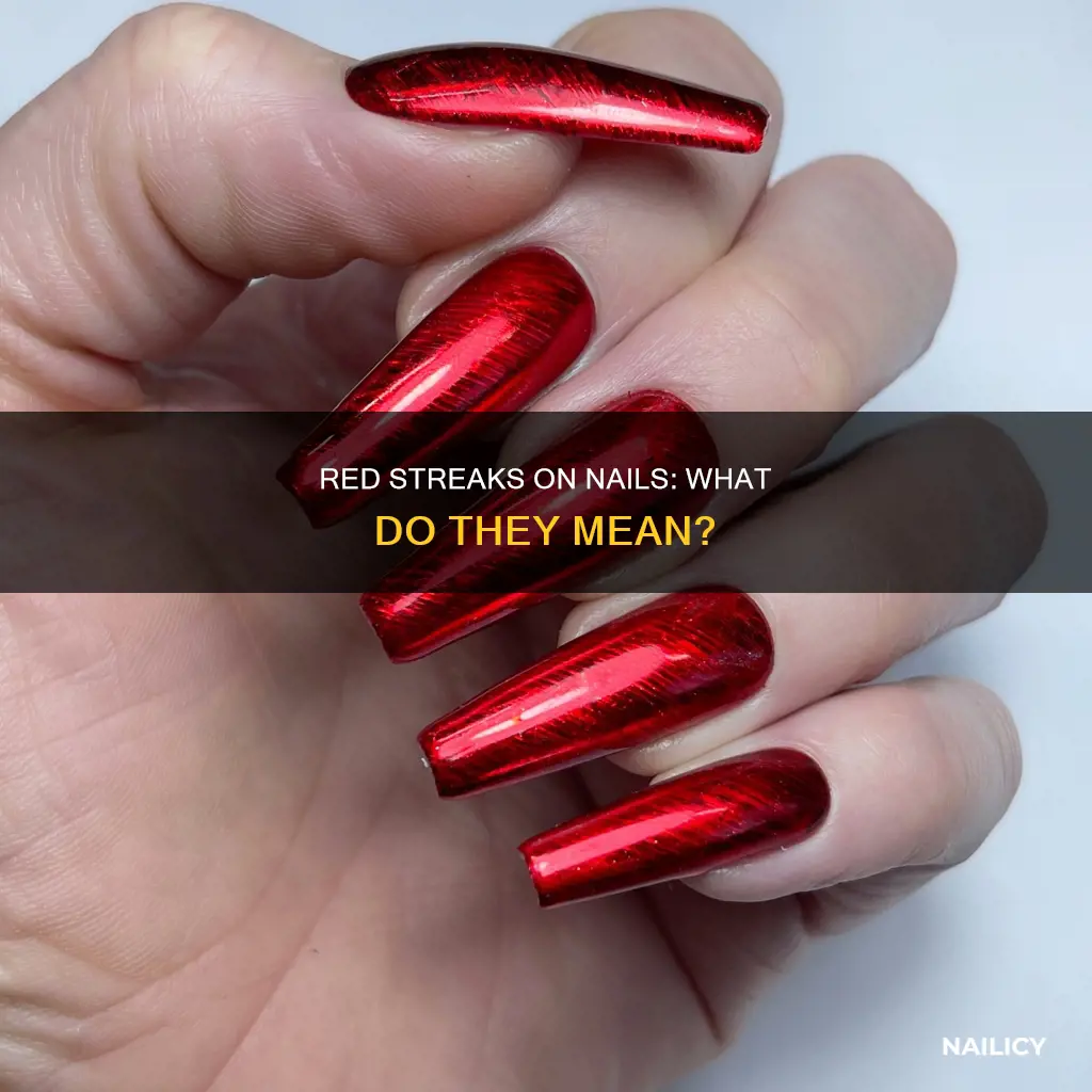 what do red streaks on the nail beds mean