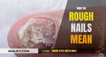 The Meaning Behind Rough Nails and Their Causes
