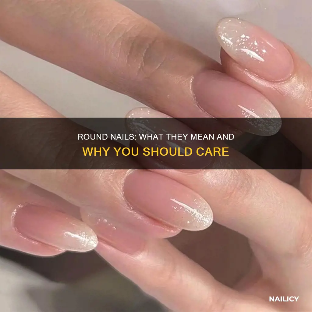 what do round nails mean