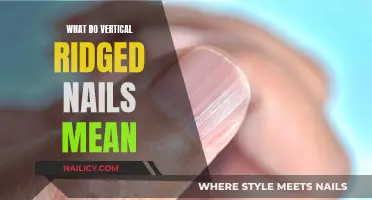 Understanding the Significance of Vertical Ridged Nails: A Comprehensive Guide