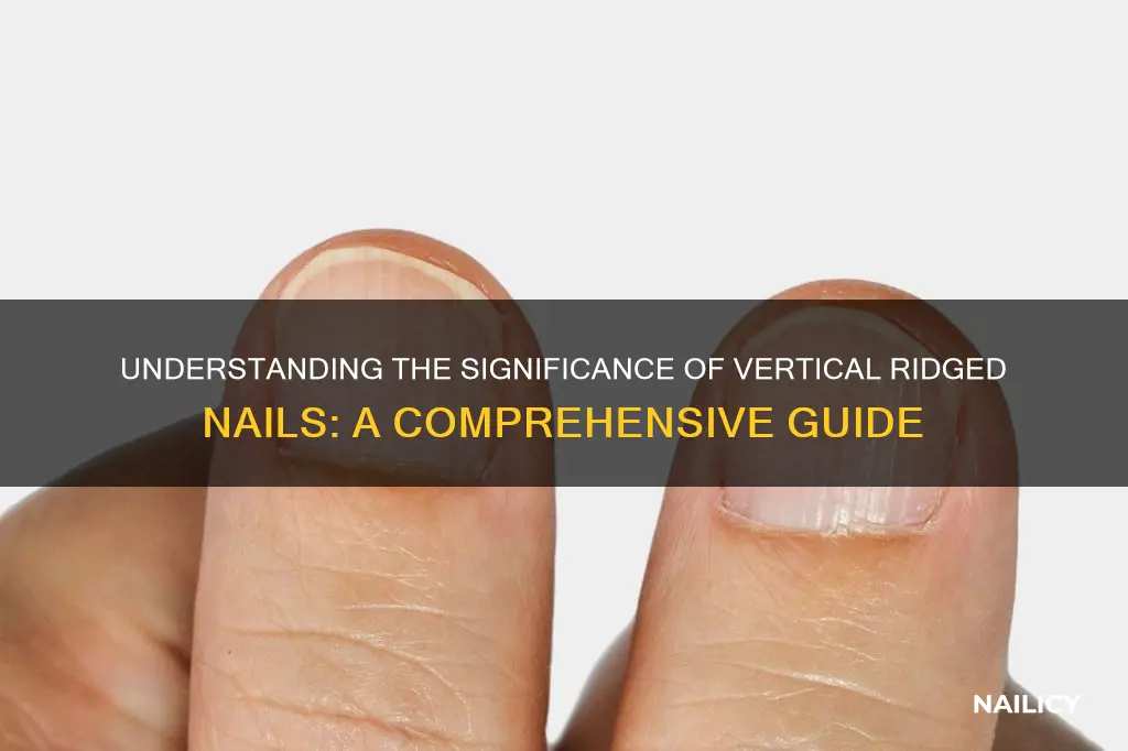 what do vertical ridged nails mean