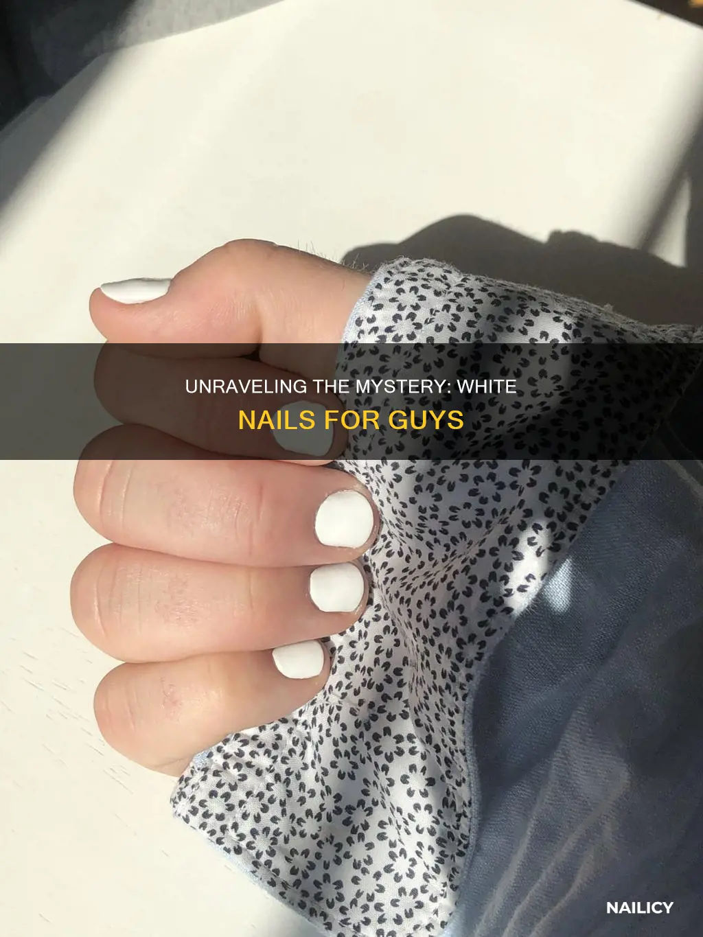 what do white nails mean for guys