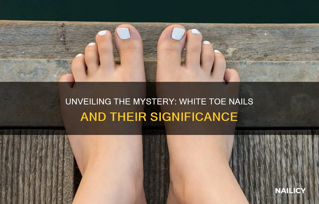 what do white toe nails on a woman mean