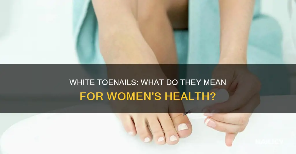 what do white toe nails on a woman mean