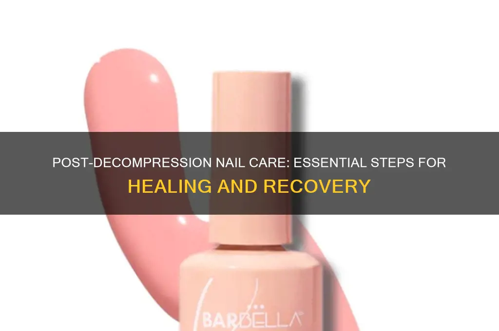 what do you do after decompressing a nail