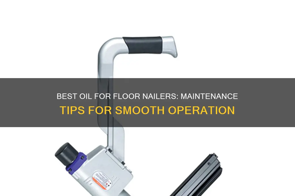 what do you oil a floor nailer with