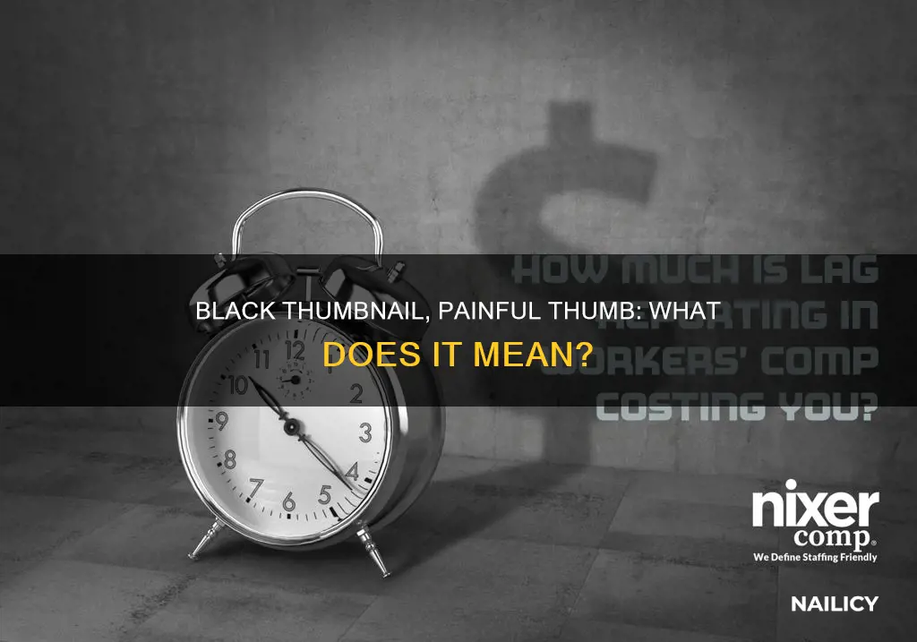 what does a black thumb nail with painful thumb mean