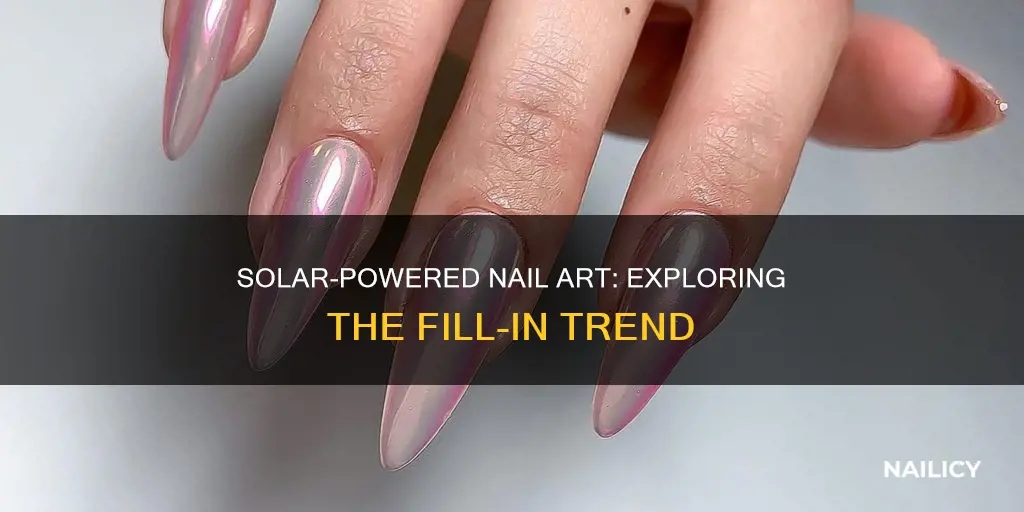 what does a fill in solar mean for nails