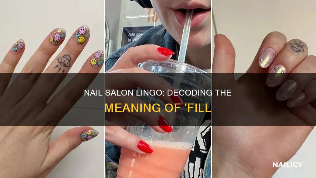 what does a fill mean at a nail salon