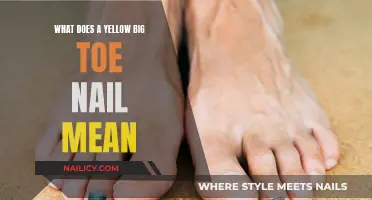 Yellow Big Toe Nail: What Does It Mean?