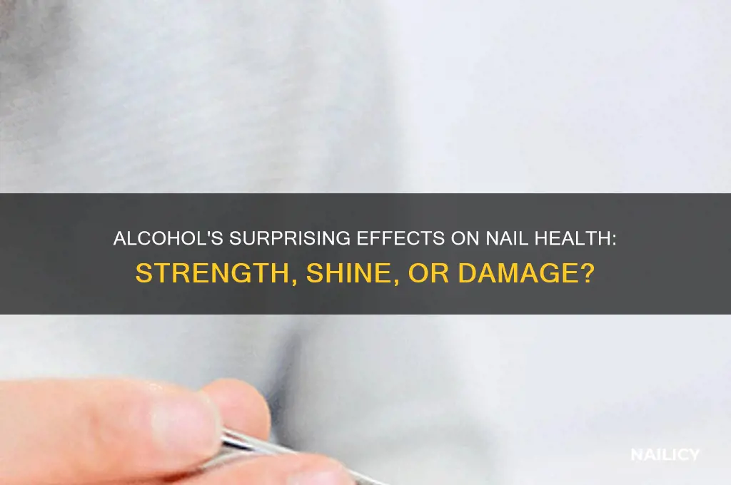 what does alcholo do for your nails