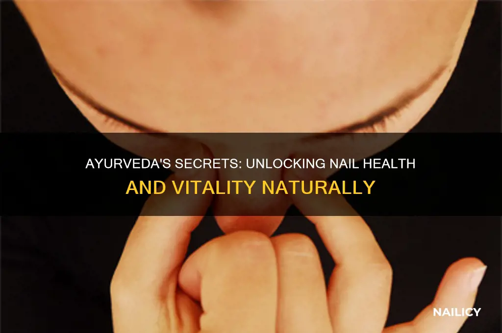 what does ayurveda tell you about the nail