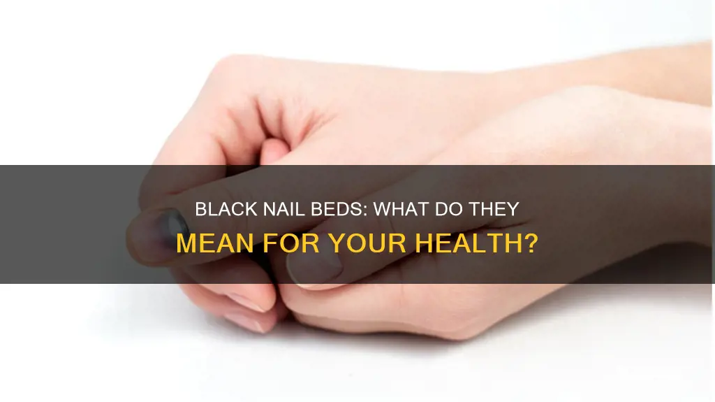 what does black nail beds mean