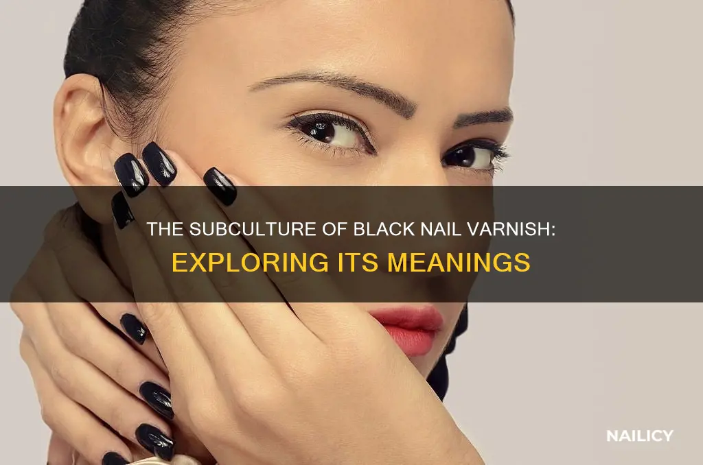 what does black nail varnish mean