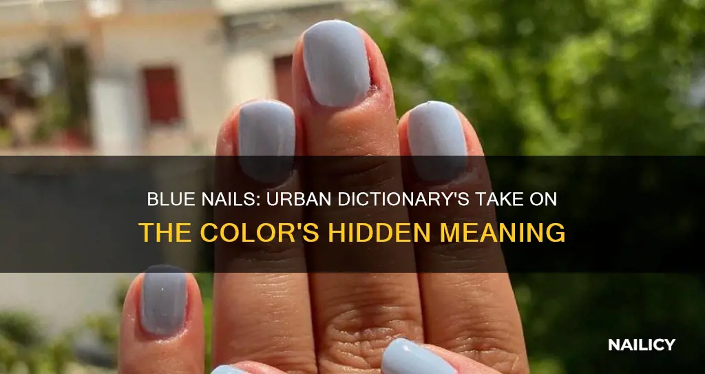 what does blue nails mean urban dictionary