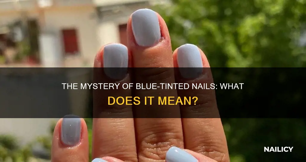 what does blue tint ob nails mean