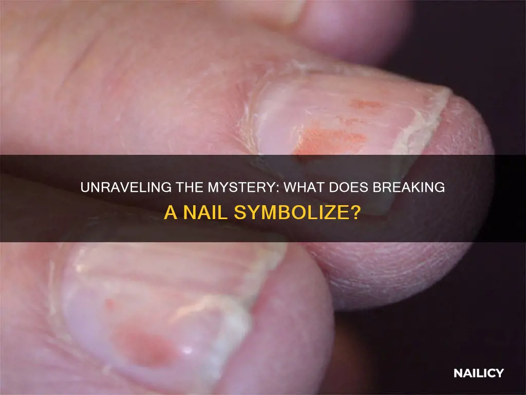 what does breaking a nail mean