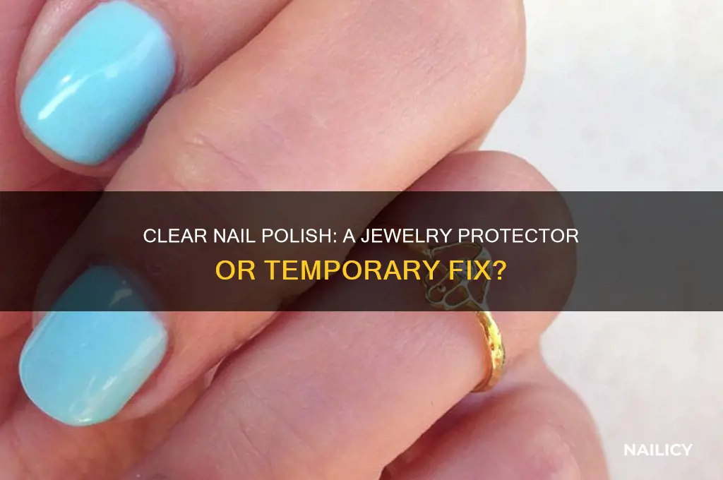 what does clear nail polish do to jewelry