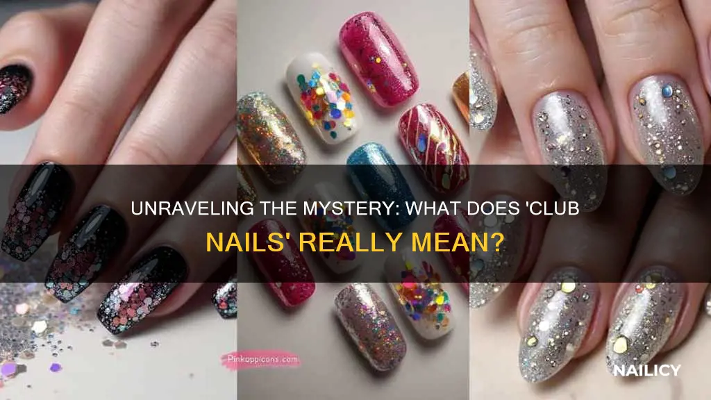 what does club nails mean