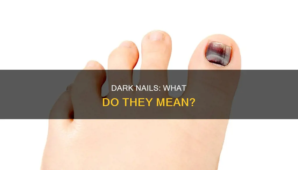 what does dark nails mean