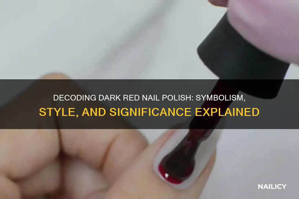 what does dark red nail polish mean