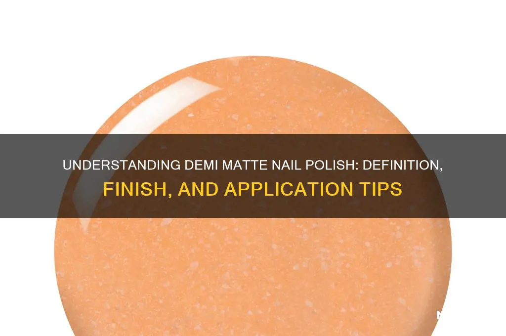 what does demi matte nail polish mean