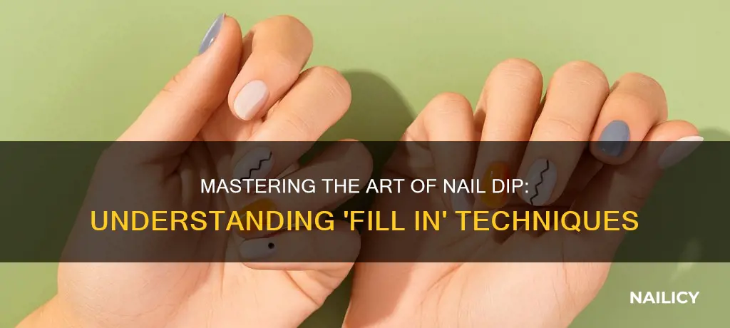 what does fill in mean for nails dip