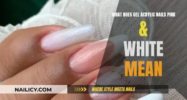 Gel Acrylic Nails: Pink & White, What Does It Mean?