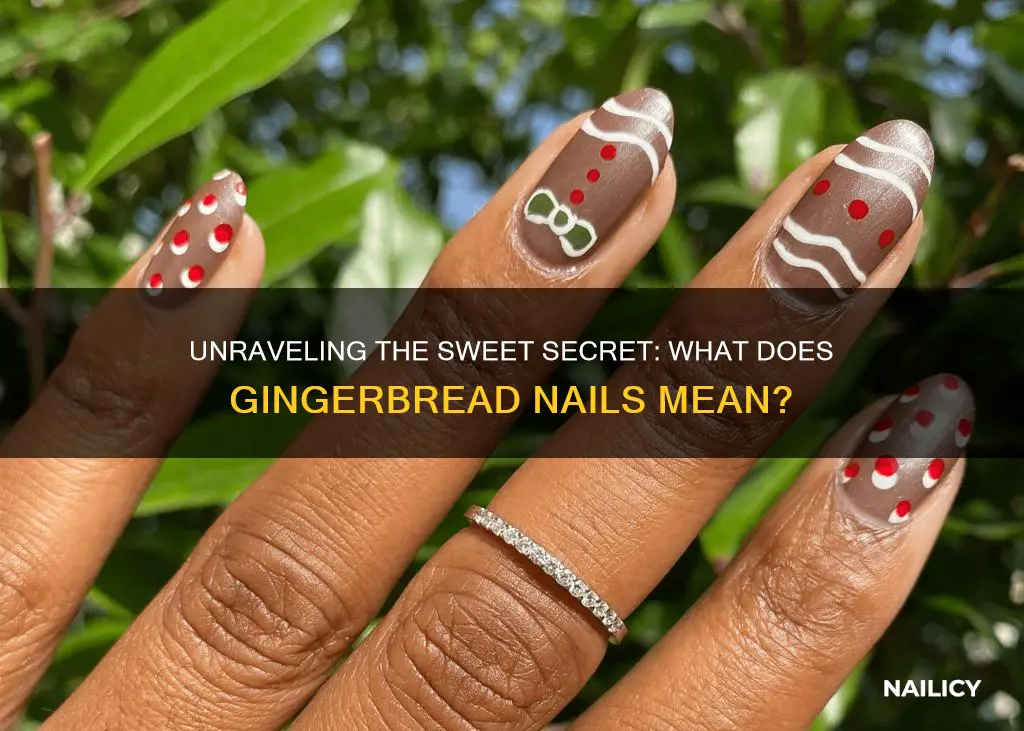 what does gingerbread nails mean