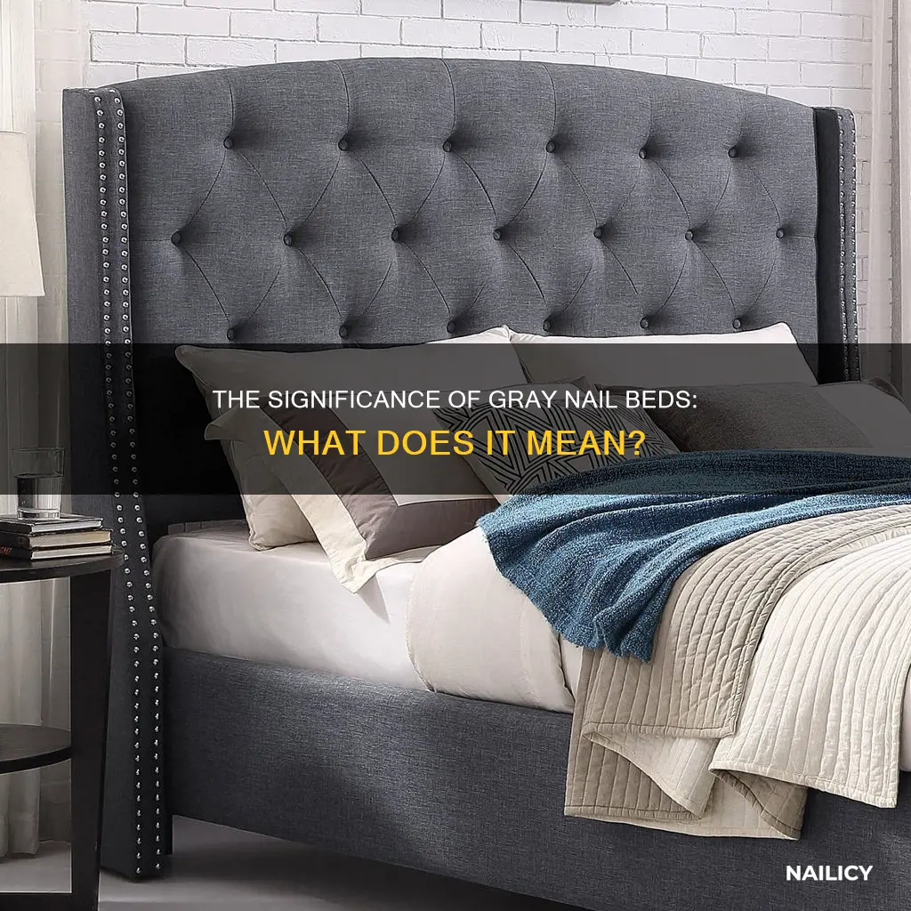 what does gray nail beds mean