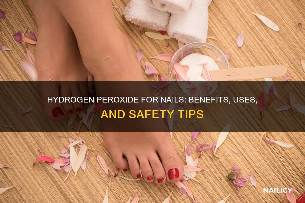 what does hydrogen peroxide do to nails