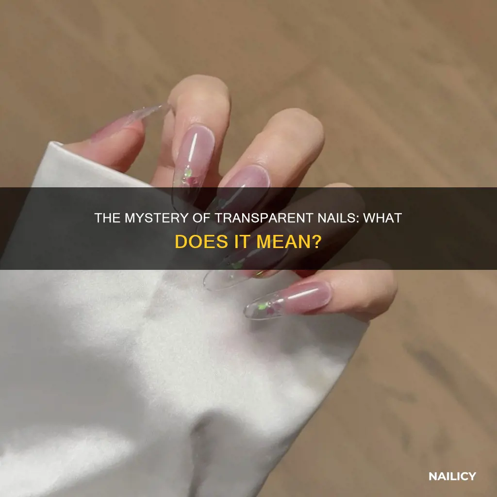 what does it mean if my nails are see through