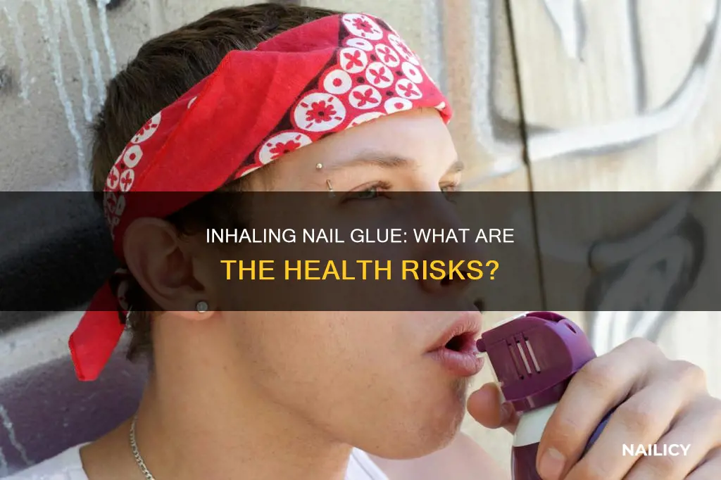 what does it mean if you inhail nail glue