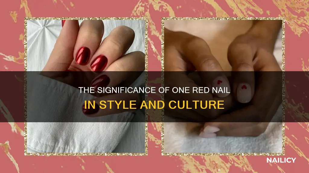 what does it mean to have one nail painted red