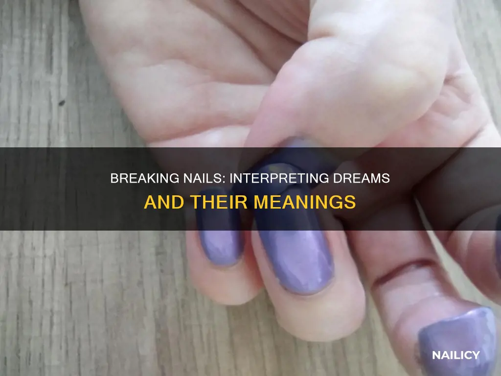 what does it mean when you dream your nails break