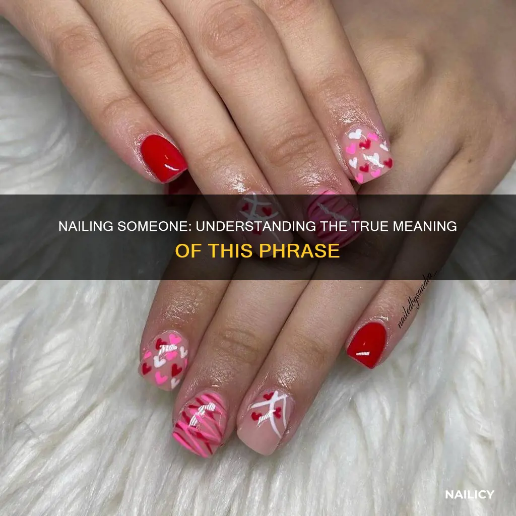 what does it mean when you nail someone