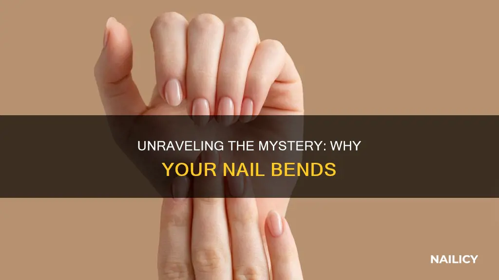 what does it mean when your nail bends