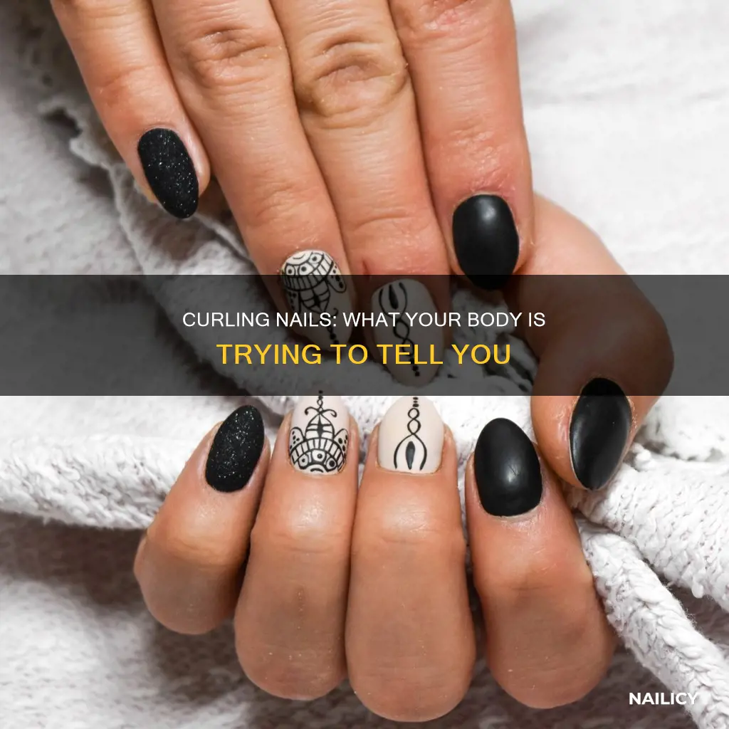 what does it mean when your nails start curling