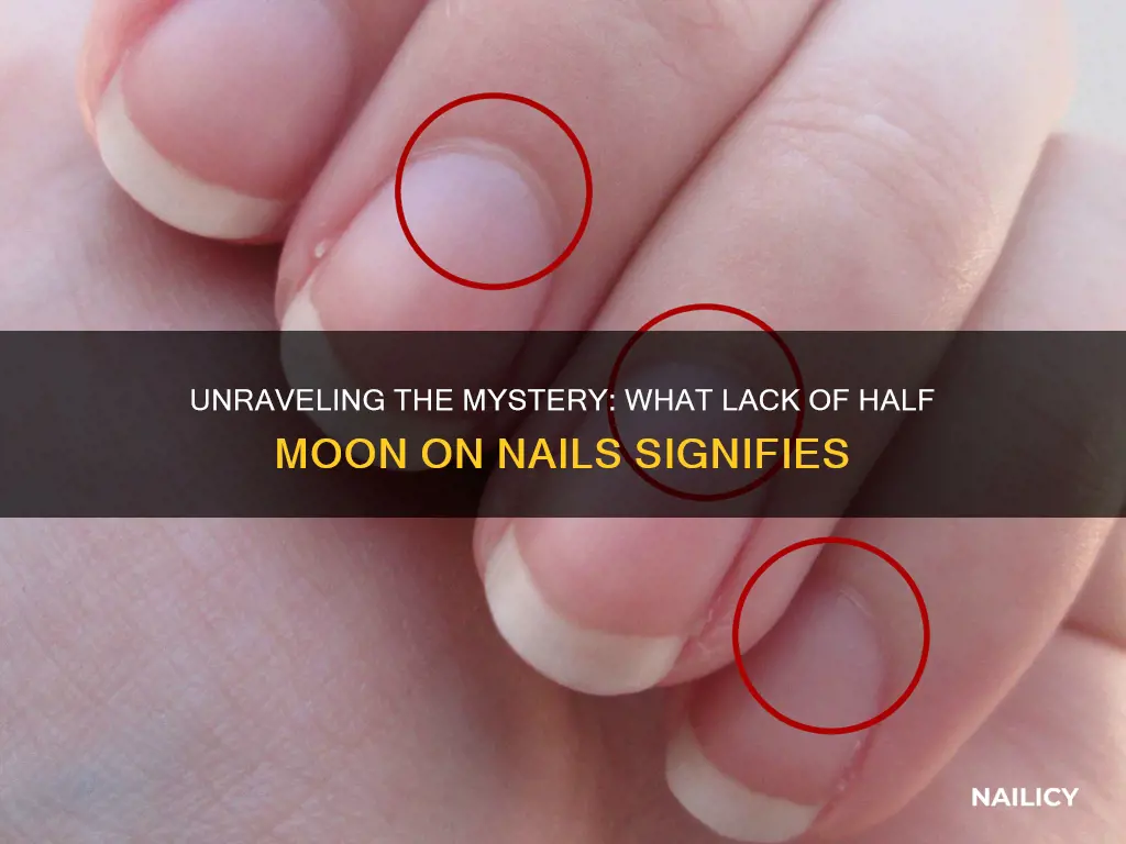 what does lack of half moon on nails mean