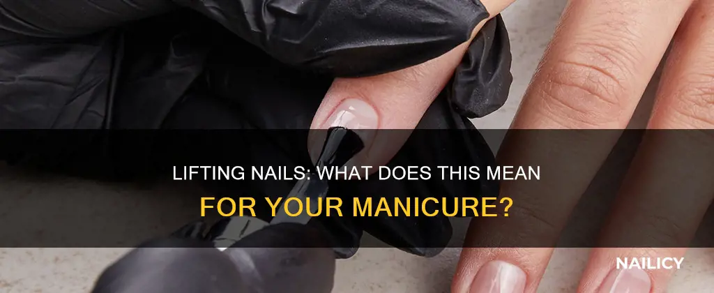 what does lifting nails mean