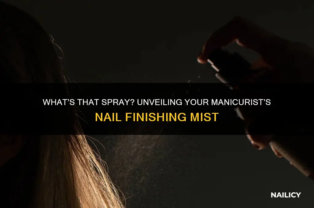 what does my manicurist spray on nails