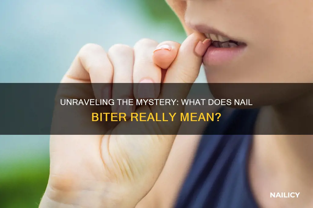 what does nail biter mean