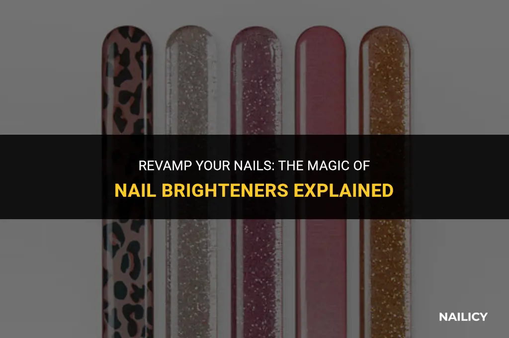 what does nail brightener do